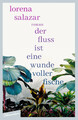Der Fluss ist eine Wunde voller Fische | Roman | Lorena Salazar | Deutsch | Buch
