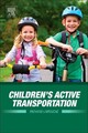 Childrens Active Transportation - 9780128119310