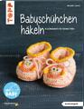 Babyschühchen häkeln (kreativ.kompakt.) | Melanie Czerny | 2020 | deutsch
