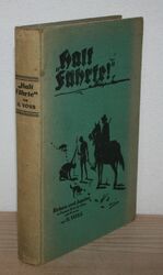 "Halt Fährte!" Reisen und Jagden in Deutsch-Südwest-Afrika u. Kanada. Hugo Voss.