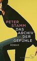 Das Archiv der Gefühle: Roman von Stamm, Peter | Buch | Zustand sehr gut