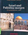 Israel und Palästina morgen : ein geopolitischer Atlas. Lemarchand, Philippe und