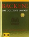 Backen! Das Goldene von GU: Rezepte zum Glänzen und Geni... | Buch | Zustand gut