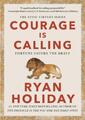 Courage Is Calling ~ Ryan Holiday ~  9780593191675
