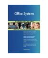 Office Systems A Complete Guide - 2019 Edition, Gerardus Blokdyk
