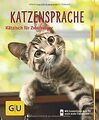 Katzensprache: Kätzisch für Zweibeiner (GU Tierratg... | Buch | Zustand sehr gut