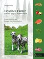 Behling: Frisches Futter für ein langes Hundeleben Ratgeber/Hunde-Ernährung/Hund