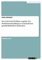 Das Leib-Seele-Problem. Aspekte der Problementwicklung in verschiedenen gesellsc