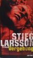 Vergebung von Stieg Larsson (2008, Gebundene Ausgabe)