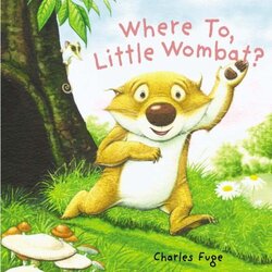 Where To, Little Wombat? (Little Wombat), Charles Fuge