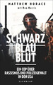 Schwarz Blau Blut | Ein Cop über Rassismus und Polizeigewalt in den USA | Horace