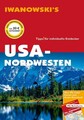 USA-Nordwesten - Reiseführer von Iwanowski Individualreiseführer mit Extra-Re...