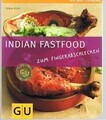 Indian Fastfood: Zum Fingerabschlecken: Zum Fingerab... | Buch | Zustand wie neu