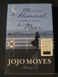 Über uns der Himmel, unter uns das Meer von Jojo Moyes (2016, Taschenbuch)
