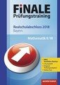 FiNALE Prüfungstraining Realschulabschluss Bayern: Mathematik 2018 Arbeitsbuch m