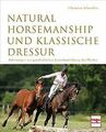 Natural Horsemanship und klassische Dressur: Anleit... | Buch | Zustand sehr gut