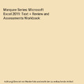 Marquee Series: Microsoft Excel 2019: Text + Review and Assessments Workbook, Ru