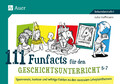 111 Funfacts für den Geschichtsunterricht 5-7 | Julia Hoffmann | Deutsch | Buch
