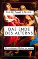 Das Ende des Alterns: Die revolutionäre Medizin von morg... | Buch | Zustand gut