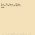 Smart Web Crawler - Effective Recursive Resource Grabber for Web, Manimegalai Ra