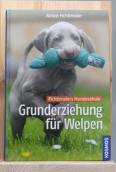 Grunderziehung für Welpen - Anton Fichtlmeier (2014, Gebundene Ausgabe, Buch)