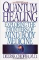 Quantum Healing Exploring the Frontiers of Mind /Body Spirit,Dr Deepak Chopra