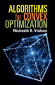 Algorithms for Convex Optimization | Nisheeth K. Vishnoi | Englisch | Buch