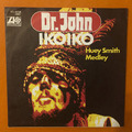 DR. JOHN :  Iko Iko / Huey Smith Medley  - Atlantic 10158 , D 1972 - nm/ex !!!