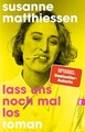 Lass uns noch mal los: Roman | Susanne Matthiessen ... | Buch | Zustand sehr gut
