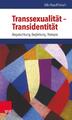Transsexualität - Transidentität | Begutachtung, Begleitung, Therapie | Buch