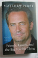 Matthew Perry - Friends, Lovers, and the Big Terrible Thing -gebunden, englisch