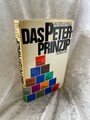 Das Peter-Prinzip: oder Die Hierarchie der Unfähigen oder Die Hierarchie der Unf