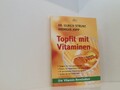 Topfit mit Vitaminen: Die Vitamin-Revolution die Vitaminrevolution ; steigern Si