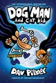 Dog Man and Cat Kid: A Graphic Novel: From the Creator of Captain Underpants: Vo