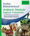 PONS Großes Bildwörterbuch Arabisch - Deutsch + Englisch und Französisch, 