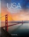 USA - Der Westen: Eine faszinierende Reise durch die "Pacific States" (KUNTH Bil
