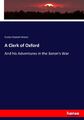 A Clerk of Oxford And his Adventures in the Baron's War Evelyn Everett-Green