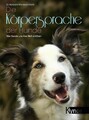 Die Körpersprache der Hunde: Wie Hunde uns ihre Welt erklären Buch Kynos