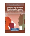 Diversity and Inclusion Challenges for Leaders of International Schools