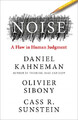 Lärm: Das neue Buch von den Autoren von ?Denken, schnell... - Kahneman, Daniel