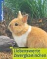 Liebenswerte Zwergkaninchen von Peter Beck | Buch | Zustand sehr gut