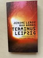 Terminus Leipzig, Jerome Leroy u. Max Annas