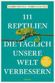 111 Reptilien, die täglich unsere Welt verbessern|Sandra Honigs; Markus Juschka