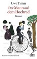 Der Mann auf dem Hochrad: Legende von Timm, Uwe | Buch | Zustand sehr gut