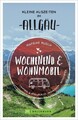 Wochenend und Wohnmobil - Kleine Auszeiten im Allgäu | Mareike Busch | 2023
