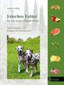 Frisches Futter für ein langes Hundeleben - Gabriela Behling - 9783942335874