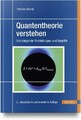 Quantentheorie verstehen, Thomas Görnitz