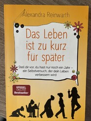 Das Leben ist zu kurz für später Roman v. Alexandra Reinwarth - mvg Verlag 2019