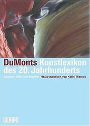 Dumonts Kunstlexikon des 20. Jahrhunderts: Künstler, Sti... | Buch | Zustand gut*** So macht sparen Spaß! Bis zu -70% ggü. Neupreis ***