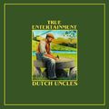 Dutch Uncles - True Entertainmant (2023) CD Neuware